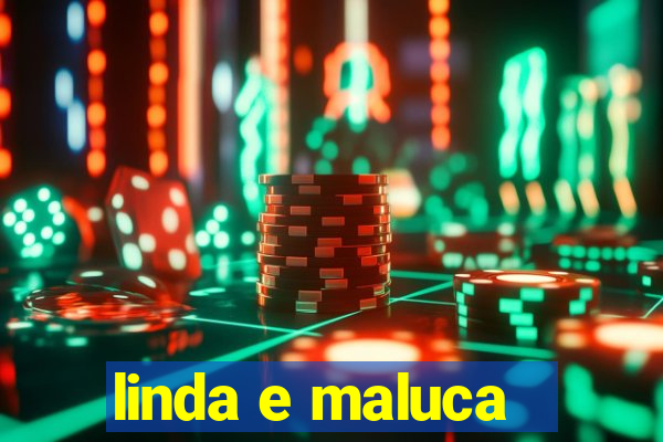 linda e maluca - orochi letra